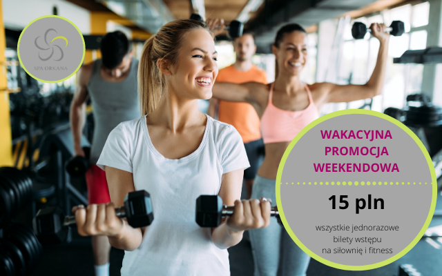 WAKACYJNA PROMOCJA WEEKENEDOWA SPA ORKANA