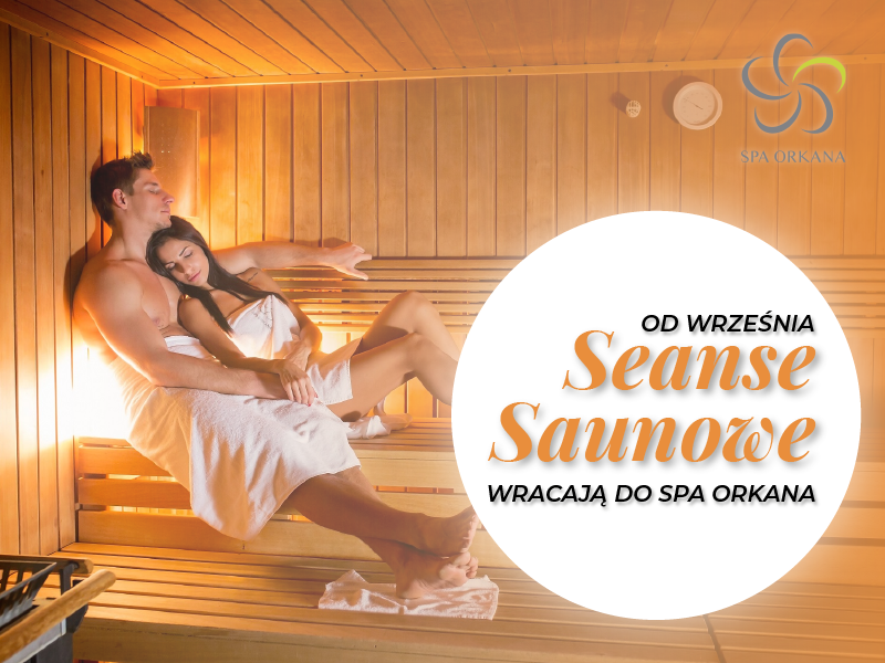 od września seanse saunowe w spa orkana wracają